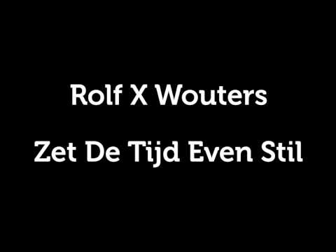 Rolf X Wouters - Zet De Tijd Even Stil