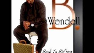 Wendell B Back To Bid'ness (2010)