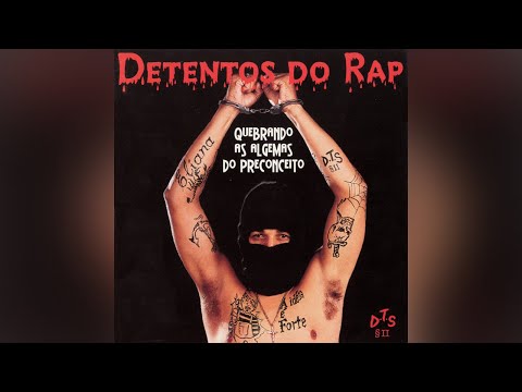 Detentos do Rap - Quebrando As Algemas do Preconceito (Álbum Completo)