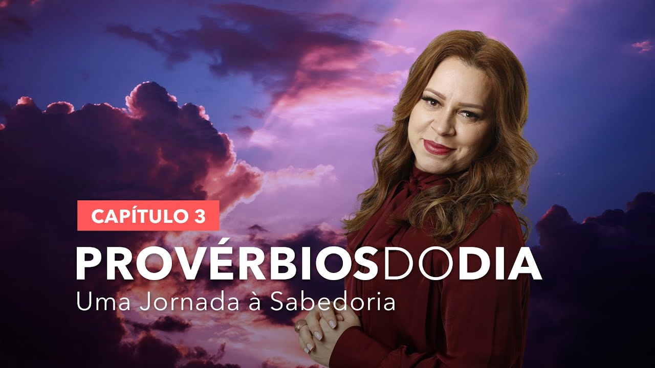 Provérbios do Dia - Capítulo 03 | Helena Tannure