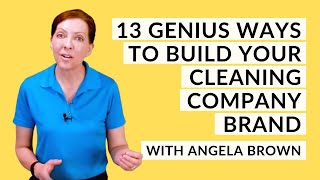 13 Genius Ways to Build Your Cleaning Company Brand with Angela Brown