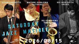 Download lagu 2026年08月15日(sat)“Jazz Matinee” Mayumi Sobajima;Ro Hasegawa;saxJitan Umemoto;b Kei Morishita;ds mp3