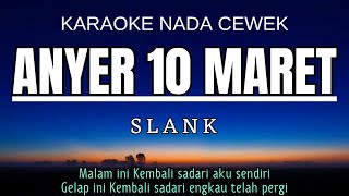 Download lagu Slank Anyer 10 Maret (Karaoke Female Key Nada Wanita G mayor) mp3