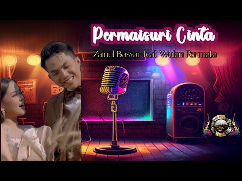PERMAISURI CINTA - Zainul Basyar feat. Wulan Permata (Lirik Lagu Duet Romantis Terbaru)
