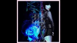 Dum Dum Girls - Too True (Full Album)