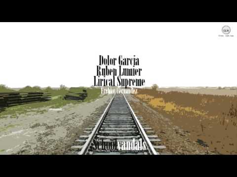 ♛♛♛ SCHOOL VANDALS ♛♛♛ Dolor Garcia ♛♛♛ Ruben Lumier ♛♛♛ Lirical Supreme ♛♛♛ Frehko Fernandez ♛♛♛