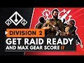 HOW TO GET ABOVE GEAR SCORE 500 & GET RAID READY | The Division 2