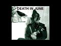 Death in June - Death Is A Drummer & Heilige Tod