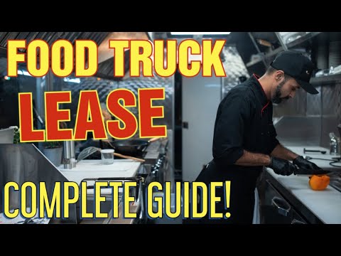Food Truck Business Lease Agreement [ Ultimate Tutorial to Renting or Leasing a Food Truck ]