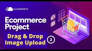 Ecommerce Series - Uploading Multiple Images Using Drag and Drop - Episode 25
