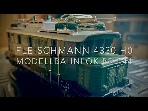 Fleischmann 4330 HO Modellbahnlok Baureihe E44 - Auspacken, Testen, Wiegen, mit kurzer Beschreibung