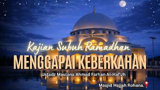 Download lagu LIVE | Kajian Subuh Ramadhan Gapai Keberkahan  | Ustadz Maulana Ahmad Farhan Al-Hafizh mp3