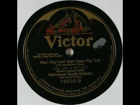 International Novelty Orchestra "Hey ! Hey ! And Hee ! Hee !" (NY, Aug 22, 1924) - Victor 19509.