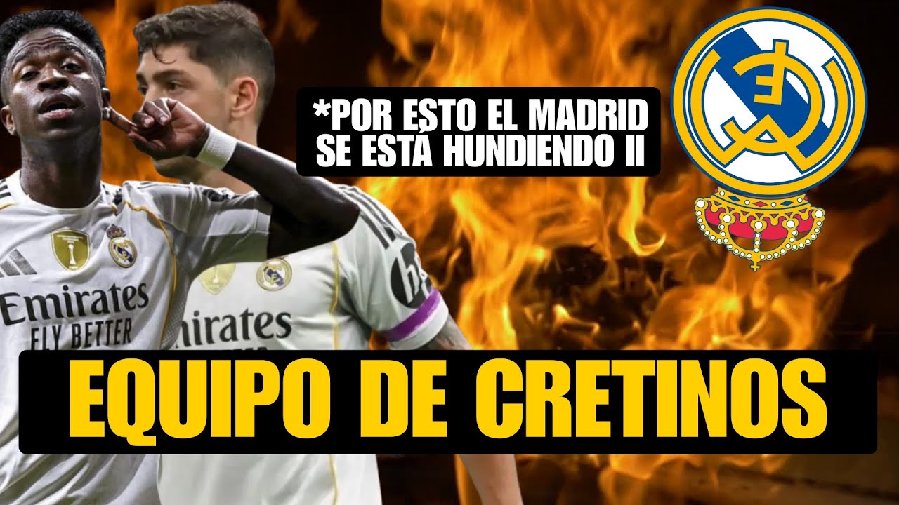 POR ESTO EL MADRID SE ESTÁ HUNDIENDO II: JUGADORES CRETINOS