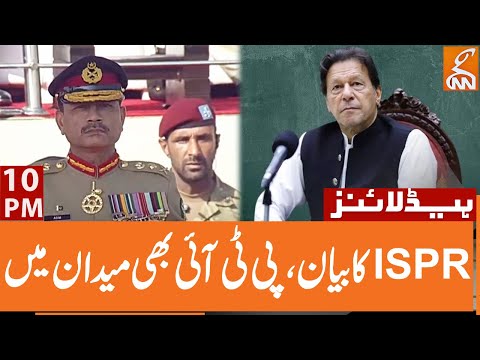 PTI Reaction on ISPR Statement | News Headlines | 10 PM | 08 May 2023 | GNN