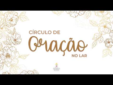 Círculo de Oração no Lar (04/03/2026)