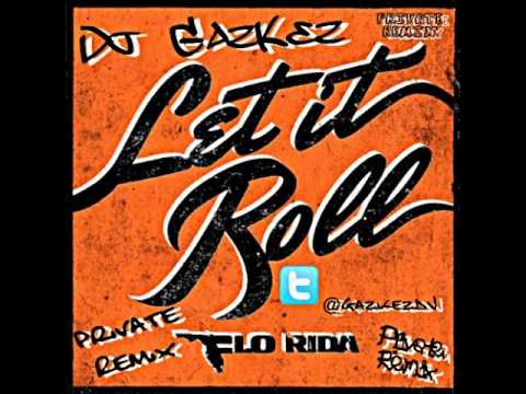 Florida & Dj GazKez Presentan Let it Roll Private Remix