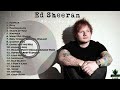 Ed Sheeran Full Hits Songs Collection Album 2020 Ed Sheeran Best Songs Playlist 2020