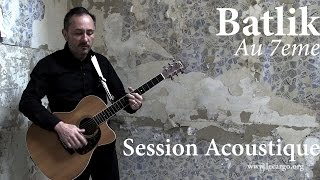#838 Batlik - Au 7eme (Session Acoustique)