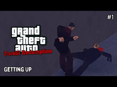 GTA: Forelli Redemption - Mission #1: Getting Up