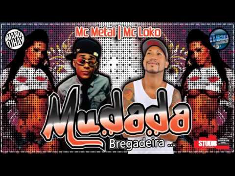MC METAL E MC LOKO - MUDADA - MÚSICA NOVA 2016