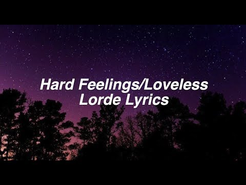 Hard Feelings/Loveless || Lorde Lyrics