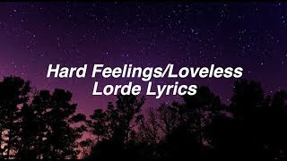 Hard Feelings/Loveless || Lorde Lyrics