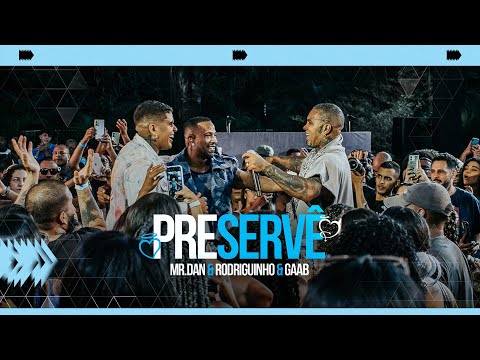 Mr Dan, @RodriguinhoReal e @GaabOficial - Preservê (Ao Vivo)