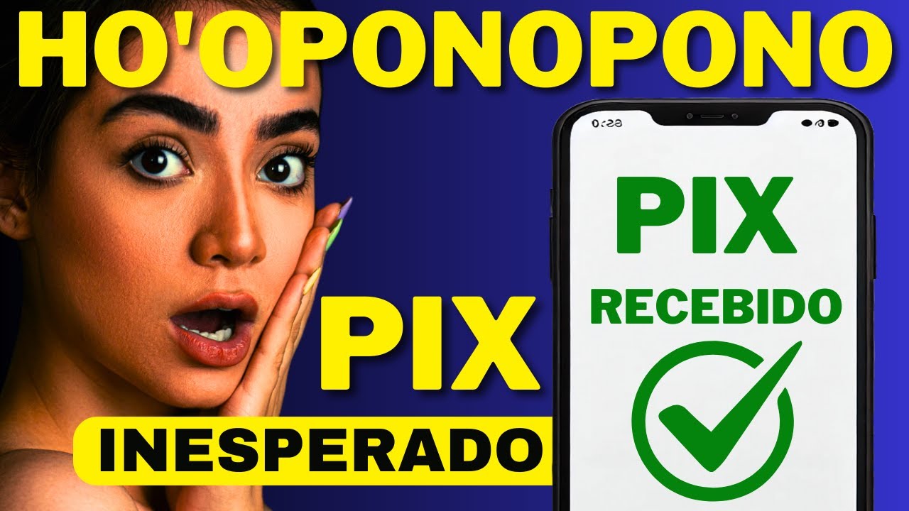 HO'OPONOPONO PARA UM PIX INESPERADO
