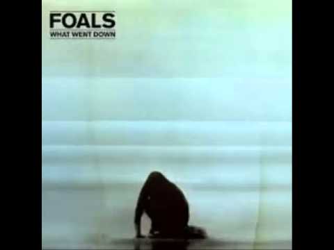 FOALS - WHAT WENT DOWN AUDIO