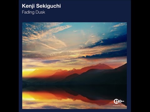 Kenji Sekiguchi - Fading Dusk (Original Mix)