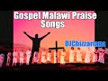 GOSPEL  MALAWI PRAISE SONGS - DJChizzariana