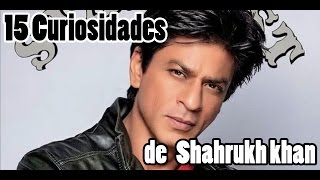 15 CURIOSIDADES DE SHAHRUKH KHAN ♡ XimePiix