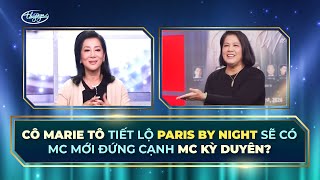Cô Marie To tiết lộ Paris By Night sẽ có MC mới đứng cạnh MC Kỳ Duyên trong liveshow Osen Ngọc Mai