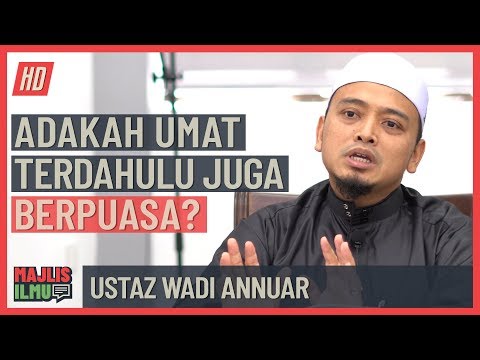 Ustaz Wadi Annuar - Adakah Umat Terdahulu Juga Berpuasa?