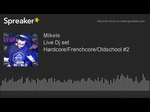 Live Dj set Hardcore/Frenchcore/Oldschool #2
