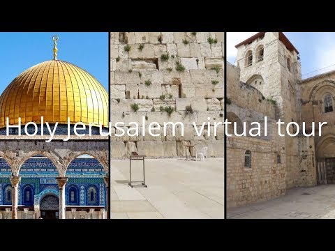 Take a virtual tour of Holy Jerusalem