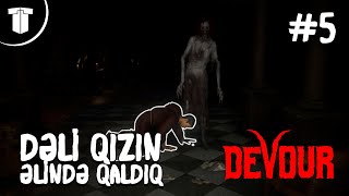 DƏLİ QIZIN ƏLİNDƏ QALMIŞIQ  Devour 5