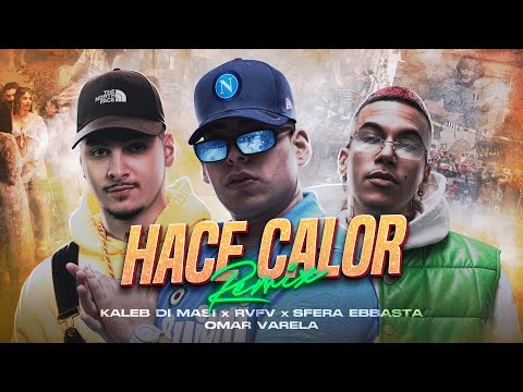 Kaleb Di Masi ❌ Sfera Ebbasta ❌ RVFV ❌ Omar Varela - Hace Calor Remix (Video Oficial)