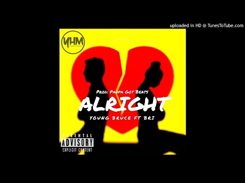 Young Bruce Ft Bri - Alright (Official Song 2018)