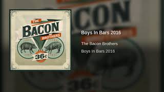 The Bacon Brothers - Boys In Bars 2016 (Single)
