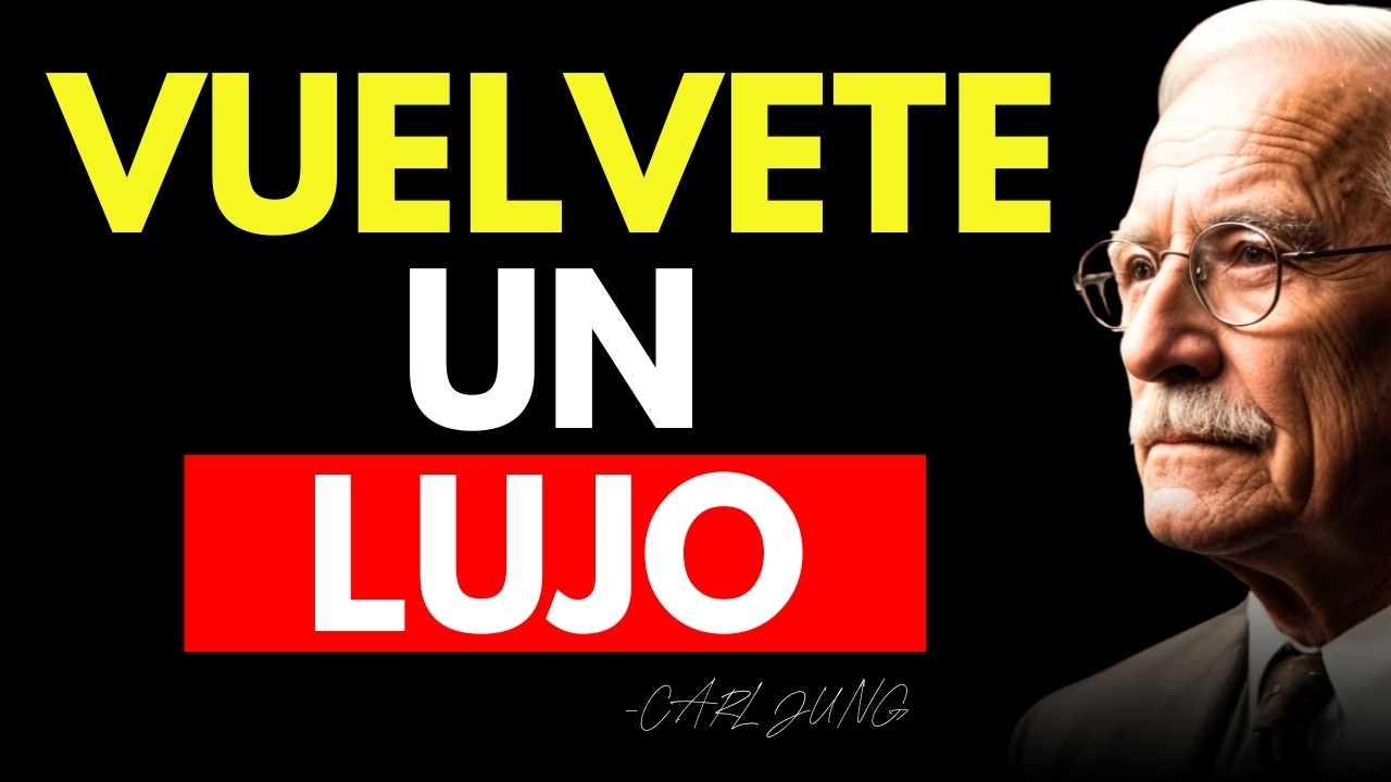9 CLAVES para que te CONSIDEREN un LUJO en lugar de una simple OPCIÓN - Carl Jung