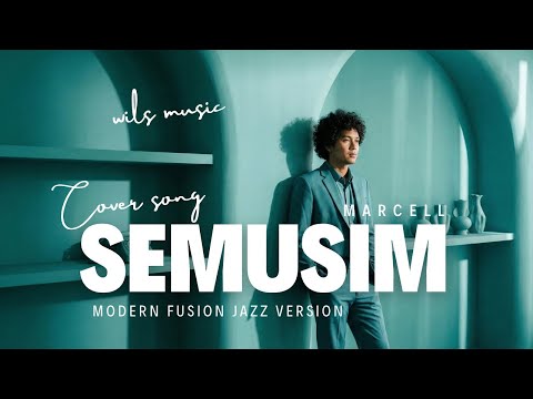 SEMUSIM – MARCELL (MODERN FUSION JAZZ VERSION)