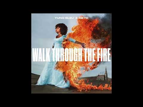 Yung Bleu & Ne-Yo - Walk Through The Fire (AUDIO)