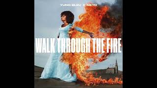 Yung Bleu &amp; Ne-Yo - Walk Through The Fire (AUDIO)