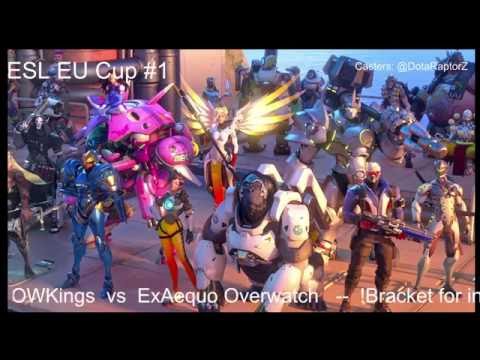 ESL EU Overwatch Cup #1 - SemiFinals - OWKings vs ExAequo Overwatch