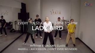 Lady Bird | Rhythm &amp; Groove Class | Maxell - Ascension (Don&#39;t Ever Wonder)