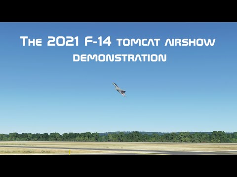 Microsoft Flight simulator 2020: The 2021 F-14 Tomcat airshow demonstration