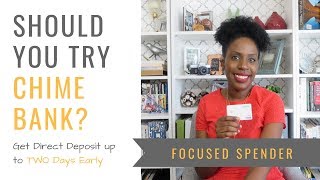 Should You Try Chime Bank Get Direct Deposit up to TWO DAYS Early!
