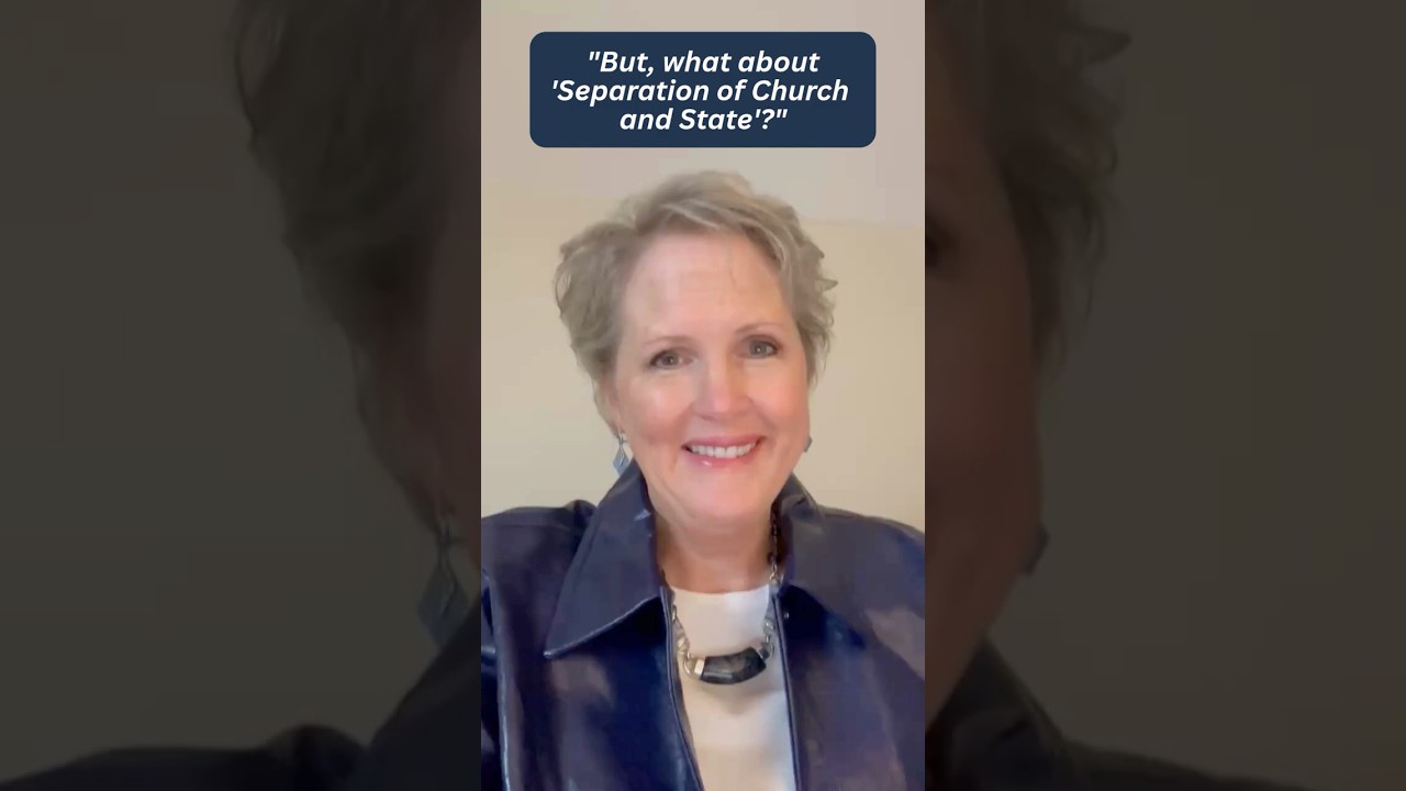 “But, what about ‘Separation of Church and State’?”